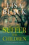 Suffer the Children - Lisa Black - 9781496713599