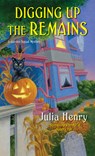 Digging Up the Remains - Julia Henry - 9781496714855