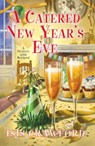 A Catered New Year's Eve - Isis Crawford - 9781496714992