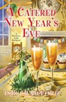 A Catered New Year’s Eve - Isis Crawford - 9781496715012
