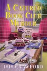 A Catered Book Club Murder - Isis Crawford - 9781496715043