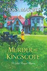 Murder at Kingscote - Alyssa Maxwell - 9781496720764