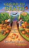 Gourd to Death - Kirsten Weiss - 9781496723567