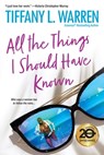 All the Things I Should Have Known - Tiffany L. Warren - 9781496723703