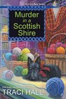 Murder in a Scottish Shire - Traci Hall - 9781496725998