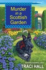 Murder in a Scottish Garden - Traci Hall - 9781496726018