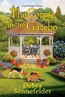 The Corpse in the Gazebo - Debra Sennefelder - 9781496728937