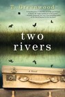 Two Rivers - T. Greenwood - 9781496730275