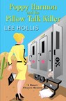 Poppy Harmon and the Pillow Talk Killer - Lee Hollis - 9781496730381