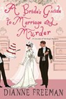 A Bride's Guide to Marriage and Murder - Dianne Freeman - 9781496731647