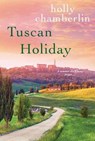 Tuscan Holiday - Holly Chamberlin - 9781496733252