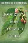 GodPretty in the Tobacco Field - Kim Michele Richardson - 9781496734211