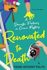 Renovated to Death - Frank Anthony Polito Polito - 9781496735584