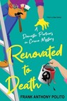 Renovated to Death - Frank Anthony Polito - 9781496735591