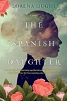 The Spanish Daughter - Lorena Hughes - 9781496736260
