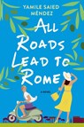 All Roads Lead to Rome - Yamile Saied Mendez - 9781496737090