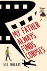 My Father Always Finds Corpses - Lee Hollis - 9781496738929