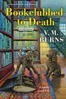 Bookclubbed to Death - V.M. Burns - 9781496739469