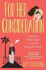For Her Consideration - Amy Spalding - 9781496739513