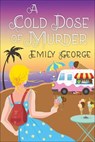 A Cold Dose of Murder - Emily George - 9781496740533