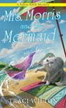 Mrs. Morris and the Mermaid - Traci Wilton - 9781496741400