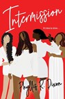 Intermission - Phyllis R. Dixon - 9781496743114