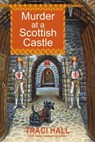 Murder at a Scottish Castle - Traci Hall - 9781496744388