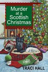 Murder at a Scottish Christmas - Traci Hall - 9781496744395