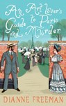 Art Lover's Guide to Paris and Murder, An - Dianne Freeman - 9781496745118