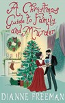 A Christmas Guide to Family and Murder - Dianne Freeman - 9781496745170