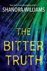 The Bitter Truth - Shanora Williams - 9781496745828