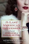 The Last American Heiresses - Stephen Greco - 9781496746528