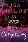 The House by the Cemetery - Lisa Childs - 9781496748997