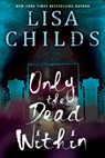 Only the Dead Within - Lisa Childs - 9781496749017