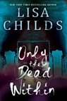 Only the Dead Within - Lisa Childs - 9781496749017