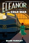 Eleanor and the Cold War - Ellen Yardley - 9781496750075