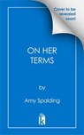 On Her Terms - Amy Spalding - 9781496751164