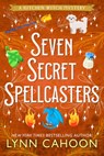 Seven Secret Spellcasters - Lynn Cahoon - 9781496752833