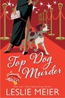 Top Dog Murder - Leslie Meier - 9781496753052