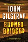 Burned Bridges - John Gilstrap - 9781496753625