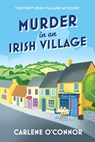 Murder in an Irish Village - Carlene O'Connor - 9781496753670