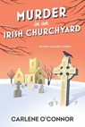 Murder in an Irish Churchyard - Carlene O'Connor - 9781496753694
