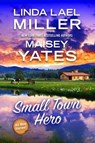 Small Town Hero - Linda Lael Miller ; Maisey Yates - 9781496753717
