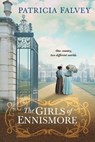 The Girls of Ennismore - Patricia Falvey - 9781496753861