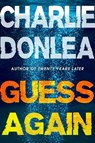 Guess Again - Charlie Donlea - 9781496753960
