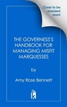 The Governess's Guide to Spells and Managing Misfit Marquesses - Amy Rose Bennett - 9781496754448