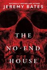 The No-End House - Jeremy Bates - 9781496755513