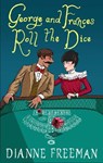 George and Frances Roll the Dice - Dianne Freeman - 9781496756183