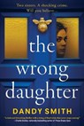 The Wrong Daughter - Dandy Smith - 9781496757234