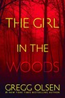 The Girl in the Woods - Gregg Olsen - 9781496759726